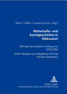 Wirtschafts- Und Sozialgeschichte in Diskussion: Beitraege Des Dresdner Kolloquiums 2005/2006