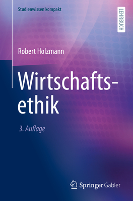 Wirtschaftsethik - Holzmann, Robert