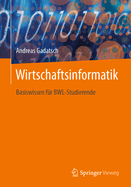 Wirtschaftsinformatik: Basiswissen F?r Bwl-Studierende