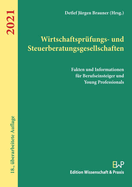 Wirtschaftsprufungs- Und Steuerberatungsgesellschaften: Fakten Und Informationen Fur Berufseinsteiger Und Young Professionals
