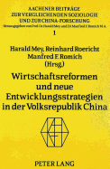 Wirtschaftsreformen Und Neue Entwicklungsstrategien in Der Volksrepublik China: Herausgegeben Von Harald Mey, Reinhard Roericht Und Manfred F. Romich