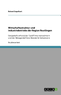 Wirtschaftsstruktur und Industriebetriebe der Region Reutlingen: Dargestellt anhand der Textilfirma Heinzelmann und der Messger?tefirma Wandel & Goltermann