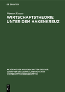 Wirtschaftstheorie Unter Dem Hakenkreuz: Die B?rgerliche Politische ?konomie in Deutschland W?hrend Der Faschistischen Herrschaft