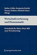 Wirtschaftsverfassung Und Binnenmarkt: Festschrift Fur Heinz-Peter Rill Zum 70. Geburtstag (Edition.)