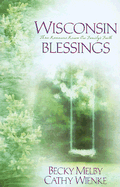Wisconsin Blessings: Three Romances Renew One Family's Faith - Melby, Becky, and Wienke, Cathy