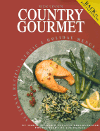 Wisconsin Country Gourmet: Seasonal Recipes, Ethnic & Holiday Menus