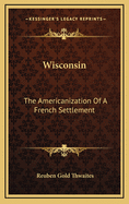 Wisconsin: The Americanization of a French Settlement