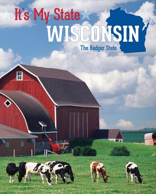Wisconsin: The Badger State - Hantula, Richard, and Dornfeld, Margaret