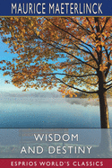 Wisdom and Destiny (Esprios Classics): Translated by Alfred Sutro