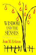 Wisdom and the Senses: The Way of Creativity