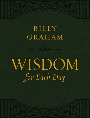 Wisdom for Each Day (Large Text Leathersoft): 365 Daily Devotions - Graham, Billy