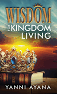 Wisdom for Kingdom Living