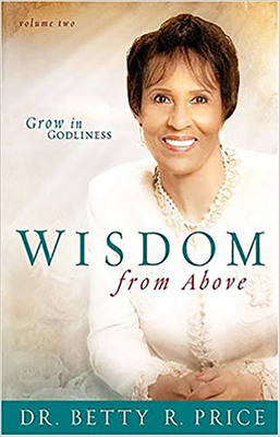 Wisdom from Above Vol 2: Grow in Godliness - Price