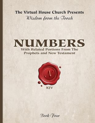 Wisdom From The Torah Book 4: Numbers: With Related Portions From The Prophets and New Testament - Skiba, Rob