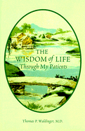 Wisdom of Life Through My Patients