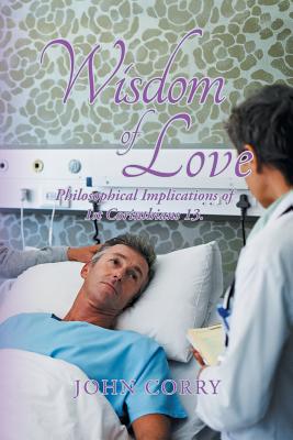 Wisdom of Love: Philosophical Implications of 1St Corinthians 13. - Corry, John