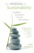 Wisdom of Sustainability: Buddhist Economics for the 21st Century