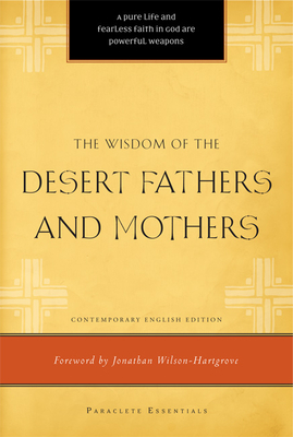 Wisdom of the Desert Fathers and Mothers - Carrigan, Henry L, Jr. (Editor), and Wilson-Hartgrove, Jonathan (Foreword by)