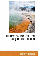 Wisdom of the East the Way of the Buddha