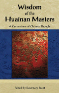 Wisdom of the Huainan Masters: A Cornerstone of Chinese Thought