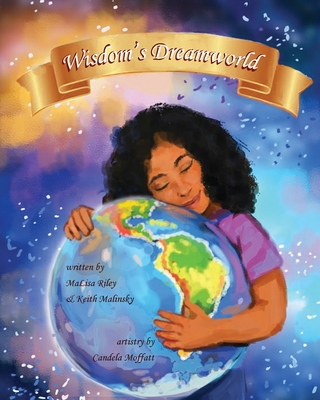 Wisdom's Dreamworld - Malinsky, Keith, and Riley, Malisa