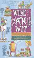 Wise and Wacky Wit