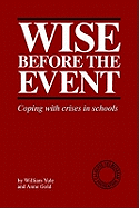 Wise Before the Event: Coping with Crises in Schools