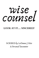 Wise Counsel: Look at It... Sincerely