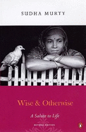 Wise & Otherwise: A Salute to Life