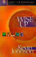 Wise Up: Stand Clear of the Unsmartness of Sin - Johnson, Kevin Walter