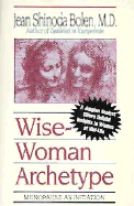 Wise-Woman Archetype - Bolen, Jean Shinoda, M.D. (Read by)