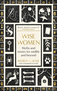 Wise Women: Myths and stories for midlife and beyond