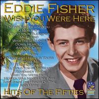 Wish You Were Here - Eddie Fisher