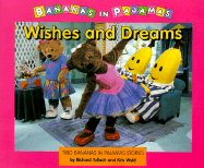 Wishes and Dreams: A Bananas in Pajamas Storybook