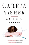 Wishful Drinking - Fisher, Carrie