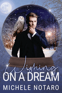 Wishing On A Dream: A Snow Globe Christmas Book 2