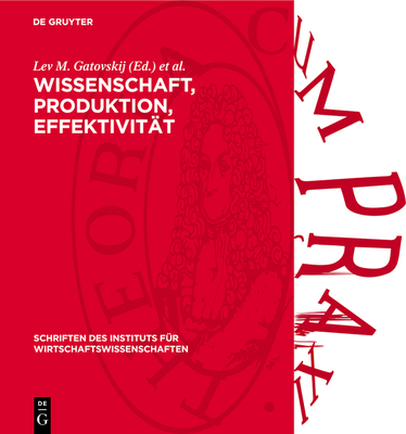 Wissenschaft, Produktion, Effektivitt: konomische Probleme Der berfhrung Wissenschaftlich-Technischer Forschungsergebnisse in Die Produktion - Gatovskij, Lev M (Editor), and Kutta, Frantisek (Editor), and Maier, Harry (Editor)