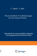 Wissenschaftliche Verffentlichungen Aus Den Siemens-Werken: XVII. Band Erstes Heft (Abgeschlossen Am 25. Februar 1938)