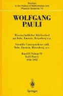 Wissenschaftlicher Briefwechsel Mit Bohr, Einstein, Heisenberg U.A. Band IV, Teil I: 1950 1952 / Scientific Correspondence with Bohr, Einstein, Heisenberg A.O. Volume IV, Part I: 1950 1952