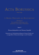 Wissenschaftspolitik in Der Weimarer Republik: Dokumente Zur Hochschulentwicklung Im Freistaat Preuen Und Zu Ausgewhlten Professorenberufungen in Sechs Disziplinen (1918 Bis 1933)