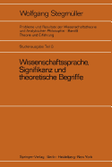 Wissenschaftssprache, Signifikanz Und Theoretische Begriffe: Das Problem Der Empirischen Signifikanz Motive Fr Die Zweistufentheorie Der Wissenschaftssprache Dispositionsprdikate Und Metrische Begriffe Die Reichenbach-Nagel- Diskussion ber Die...