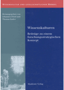 Wissenskulturen: Beitr?ge Zu Einem Forschungsstrategischen Konzept