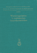 Wissensorganisation in Medizinischen Sammelhandschriften: Klassifikationskriterien Und Kombinationsprinzipien Bei Texten Ohne Werkcharakter - Riha, Ortrun