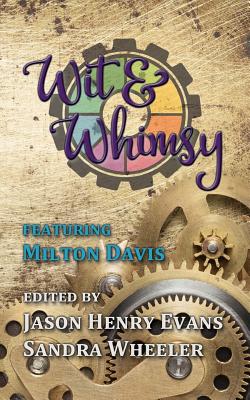 Wit & Whimsy - Evans, Jason Henry (Editor), and Wheeler, Sandra (Editor), and Davis, Milton