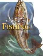Wit & Wisdom of Fishing - Bignami, Louis V