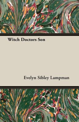 Witch Doctors Son - Lampman, Evelyn Sibley