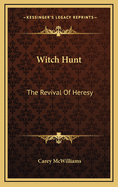 Witch Hunt: The Revival of Heresy