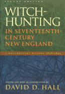 Witch-Hunting in Seventeenth-Century New England: A Documentary History, 1638-1693 - Hall, David D, Professor
