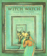 Witch Watch: Poem - Coltman, Paul, and McClure, Paul, and McClure, Gillian (Illustrator)