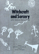 Witchcraft and Sorcery of the American Native Peoples - Walker, Deward E (Editor), and Carrasco, David (Preface by)